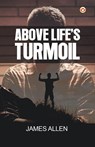 Above Life's Turmoil - James Allen ; Jim Killavey - 9789356844964