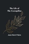 The Life of the Caterpillar - Jean-Henri Fabre - 9789356899087
