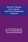 The Life of Thomas, Lord Cochrane, Tenth Earl of Dundonald, Volume II - R. Fox Bourne and Earl of Thomas Barn. . . - 9789356899476