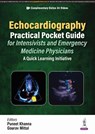 Echocardiography Practical Pocket Guide for Intensivists and Emergency Medicine Physicians - Puneet Khanna ; Gourav Mittal - 9789356969681