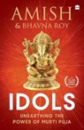 Idols - Amish Tripathy ; Bhavna Roy - 9789356994508