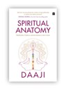 Spiritual Anatomy - Daaji Kamlesh D. Patel - 9789356997790