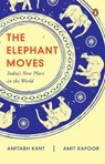 The Elephant Moves - Amit Kapoor ; Amitabh Kant - 9789357083256
