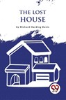 The Lost House - Richard Harding Davis - 9789357275538