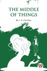 The Middle of Things - J. S. Fletcher - 9789357275613