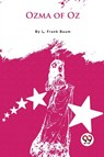 Ozma of Oz? - L. Frank Baum - 9789357275743