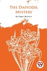 The Daffodil Mystery - Edgar Wallace - 9789357277297