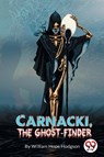 Carnacki, The Ghost Finder - William Hope Hodgson - 9789357277600