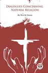 Dialogues Concerning Natural Religion - David Hume - 9789357277747