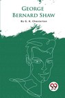 George Bernard Shaw - G.K. Chesterton - 9789357278096
