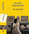 The Grey Wig: Stories and Novelettes - Israel Zangwill - 9789357311175