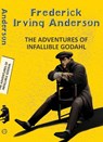 The Adventures of the Infallible Godahl - Frederick Irving Anderson - 9789357311281