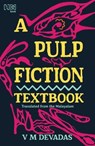 A Pulp Fiction Textbook - V.M. Devadas - 9789357318365