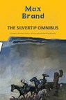 The Silvertip Omnibus: The Stolen Stallion, Silvertip & The Man from Mustang - Max Brand - 9789357319546