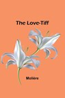 The Love-Tiff - Molière - 9789357392952