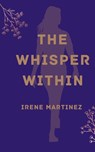 The Whisper Within - Irene Martinez - 9789357440943
