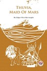Thuvia, Maid of Mars - Edgar Rice Burroughs - 9789357482929