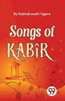 Songs of Kab?R - Rabindranath Tagore - 9789357485517
