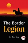 The Border Legion - Zane Grey - 9789357485883