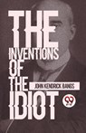 The Inventions of the Idiot - John Kendrick Bangs - 9789357485975