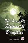 The King of Elfland's Daughter - Lord Dunsany - 9789357486613