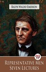 Representative Men Seven Lectures - Ralph Waldo Emerson - 9789357487108