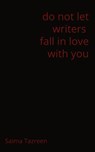 do not let writers fall in love with you - Saima Tazreen - 9789357610582