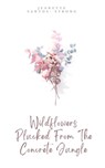 Wildflowers Plucked from the Concrete Jungle - STRONG,  Jeanette Santos- - 9789357615372