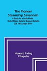 The Pioneer Steamship Savannah - Howard Irving Chapelle - 9789357720397