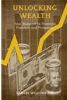 Unlocking Wealth - Samuel Wealthfield - 9789357724791