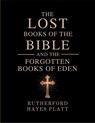 The Lost Books of the Bible and the Forgotten Books of Eden - Rutherford Hayes Platt - 9789357896740