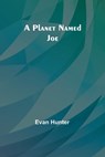 A Planet Named Joe - Evan Hunter - 9789357914338
