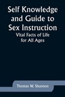 Self Knowledge and Guide to Sex Instruction - Thomas W. Shannon - 9789357926737