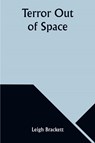 Terror Out of Space - Leigh Brackett - 9789357976442