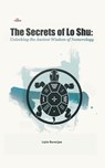 The Secrets of Lo Shu Unlocking the Ancient Wisdom of Numerology - Lipiie Banerjjee - 9789358191004