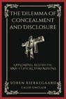 The Dilemma of Concealment and Disclosure - KIERKEGAARD,  SÃ¸ren ; Sinclair, Caleb - 9789358372878