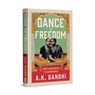 Dance to Freedom - Ak Gandhi - 9789358569629