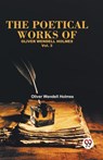 The Poetical Works of Oliver Wendell Holmes - Oliver Wendell Holmes - 9789358591422