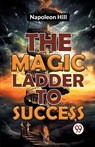 The Magic Ladder to Success - Napoleon Hill - 9789358592726