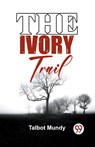 The Ivory Trail - Talbot Mundy - 9789358595055