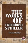 The Works of Friedrich Schiller - Friedrich Schiller - 9789358710557