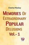 Memories Of Extraordinary Popular Delusions Vol.- 1 - Charles Mackay - 9789358712148