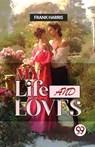 My Life and Loves - Frank Harris - 9789358712537