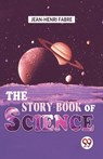 The Story-Book of Science - Jean-Henri Fabre - 9789358713534