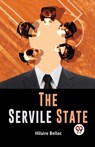 The Servile State - Hilaire Belloc - 9789358715316
