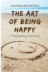 The Art of Being Happy - Evangeline Brooks - 9789358813043