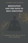 Meditation and the Path to Self-Discovery - Evangeline Brooks - 9789358814958