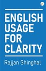 English Usage for Clarity - Zorba Books ; Rajjan Shinghal - 9789358966626