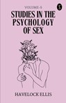 Studies In The Psychology Of Sex Volume - 5 - Havelock Ellis - 9789359044798
