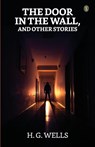 The Door In The Wall And Other Stories - H G Wells - 9789359048109